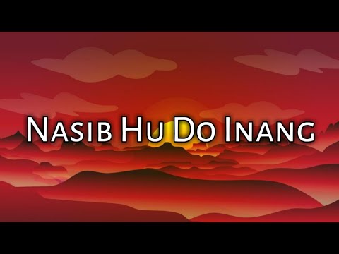 Nasib Hu Do Inang - cover (Lirik lagu Batak)