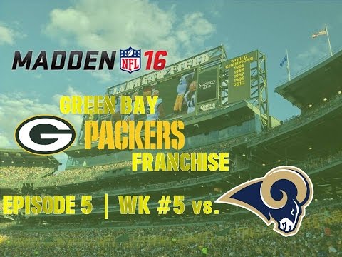 Madden ’16 | Green Bay Packers Franchise | EP 5 | Wk 5 vs. Rams