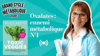 DIRECT : Oxalates : ennemi métabolique numéro 1 !