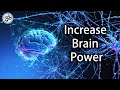 Increase Brain Power, Enhance Intelligence, Study Music, Binaural Beats, Improve Memory