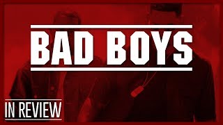 Bad Boys - Every Bad Boys Movie Reviewed & Ranked