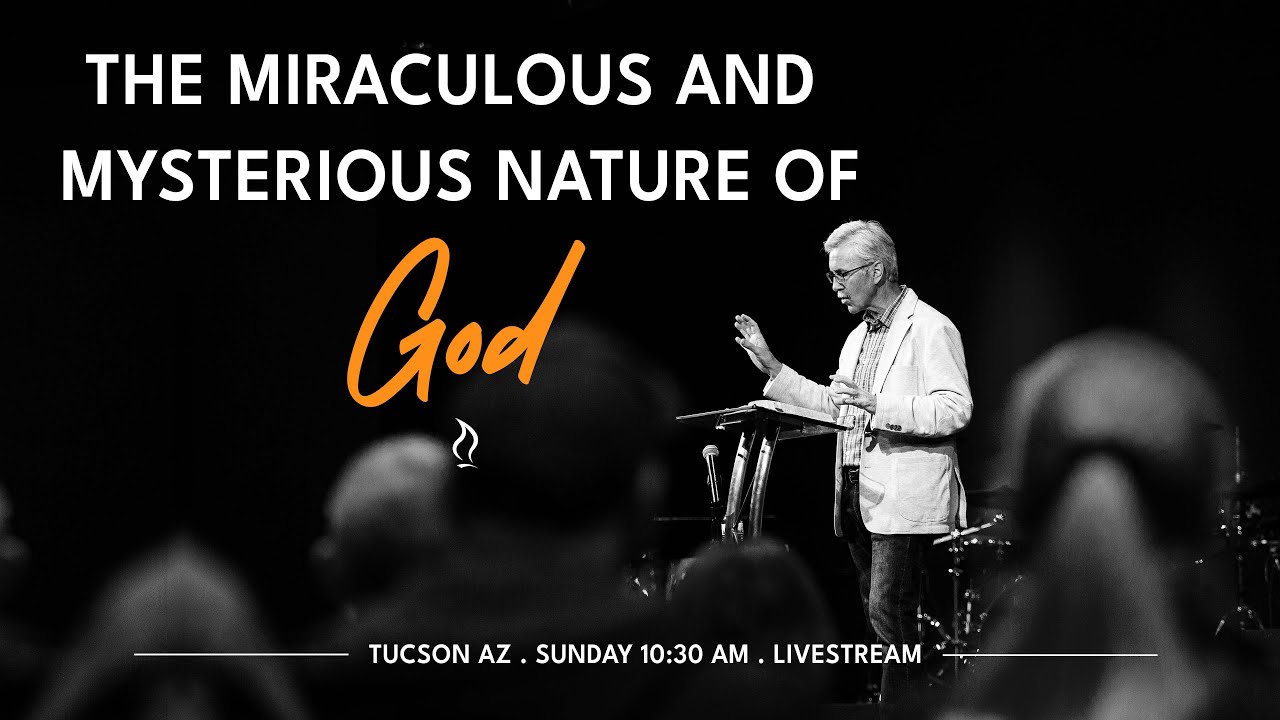 The Miraculous and Mysterious Nature of God