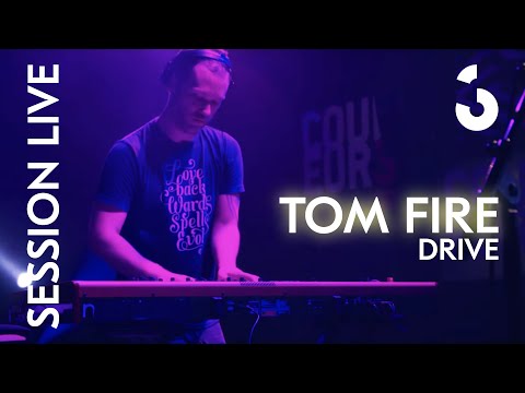 Tom Fire - Drive - SESSION LIVE