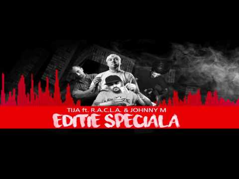 Tijă feat. R.A.C.L.A. & Johnny M (ex Estradda) - Ediție Specială