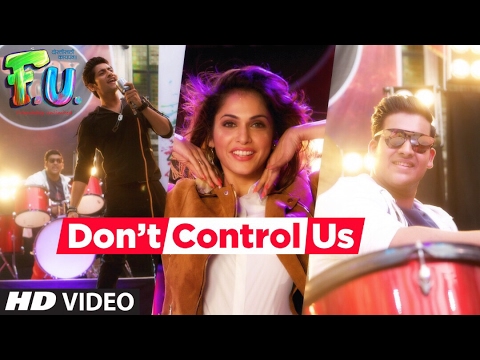 Don’t Control Us Video Song | FU - Friendship Unlimited | Vishal Mishra