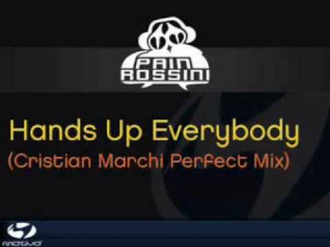 Pain Rossini - Hands Up Everybody 2009 (Cristian Marchi Perfect Mix)