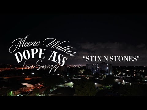 MOONE WALKER- “STIX N STONES”