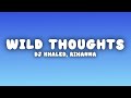 DJ Khaled Wild Thoughts Lyrics Ft Rihanna Bryson Tiller