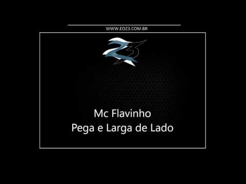 Mc Flavinho - Pega e Larga de Lado [LANÇAMENTO 2016] [DJ RAEL]