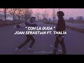 "Con la duda" -- Joan Sebastian ft. Thalía