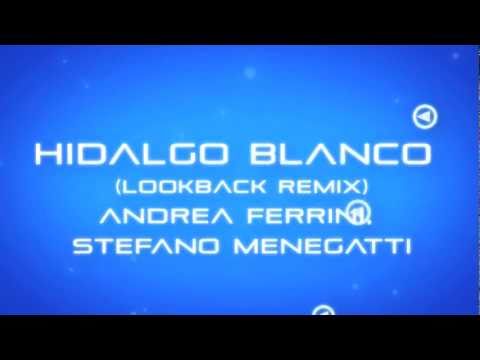 Hidalgo Blanco (Lookback Remix) - Andrea Ferrini, Stefano Menegatti