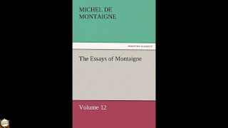 The Essays of Montaigne - Volume 12