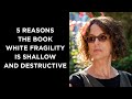 5 Reasons The Book White Fragility Is Shallow And Destructive