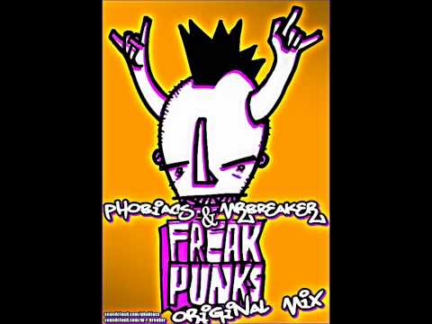 Phobiacs & Mr.Breaker - Freak Punks (Original Mix)