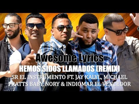 Hemos Sido Llamados - SR El Instrumento ft. Jay Kalyl, Michael Pratts, Baby Nory & Indiomar (Letra)
