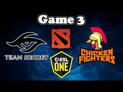 Team Secret vs Chicken Fighters - ESL One