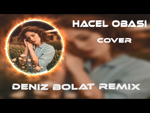 Hacel Obasını Engin Mi Sandın ( Deniz Bolat Remix )