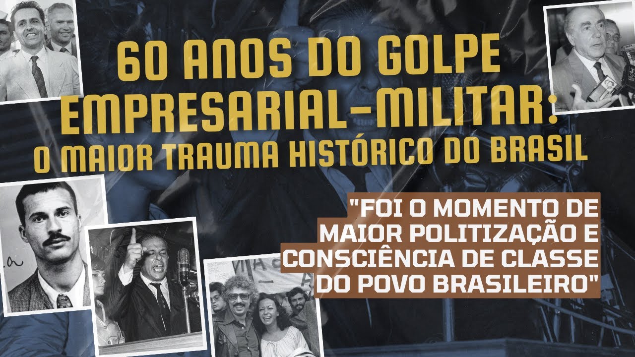 60 anos do golpe empresarial-militar: o maior trauma histórico do Brasil