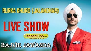 Rurka Khurd (Jalandhar) Live Show Rajvir Jawanda 09 Mar 2019