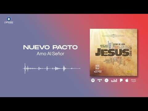 Amo Al Señor | @NuevoPactoMusic  | Visualizer