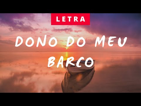 Dono do Meu Barco - Letra