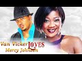The best of Mercy Johnson and Van Vicker - Nigerian Nollywood Movie