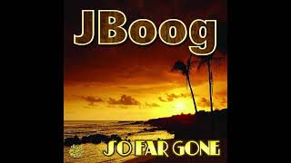J Boog - So Far Gone (Slowed &amp; Reverb)