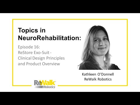 Topics in Neuro Rehab Ep 16: ReStore Exo-Suit Clinical Motivation and Design Insights