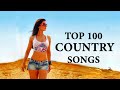 Top 100 Country Songs of 2018 NEW Coun Top 100 Country Songs of 2018 NEW Coun