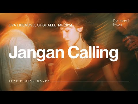 Ova Libenovo, OHSHALLE, MEEIIYA - Jangan Calling | Jazz Fusion Cover