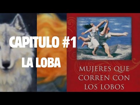 Mujeres que Corren Con Los LOBOS| Capitulo 1 "LA LOBA" Audiolibro