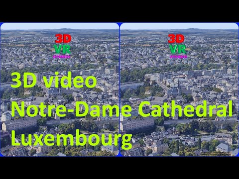 3D video, Notre Dame Cathedral, 3D, VR, S3D, Stereogram, Magic eye, 3D SBS, Google Earth, Luxembourg