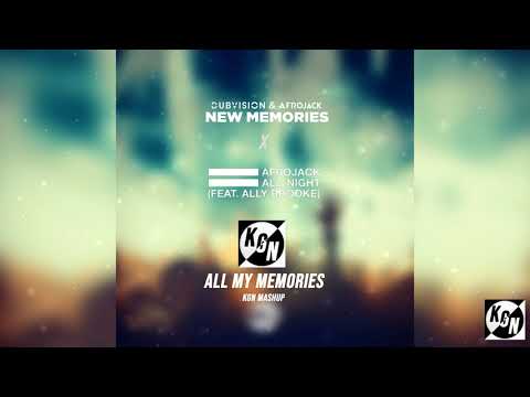 Afrojack & Dubvision/New Memories x All Night - All My Memories [KGN Mashup]