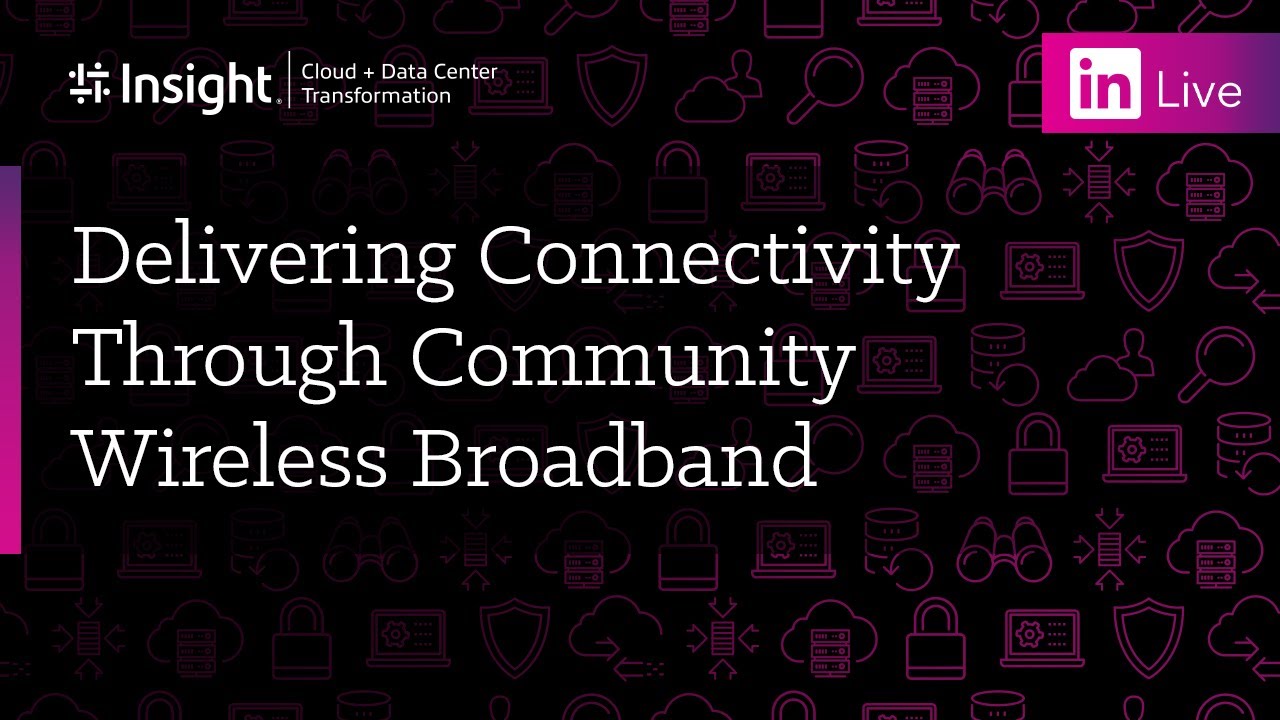 LinkedIn Live: Delivering Connectivity Through Community Wireless Broadband
