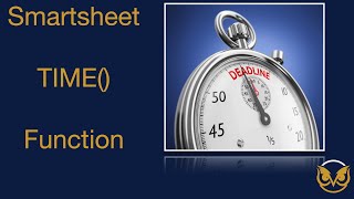 Smartsheet Time Tracking Now Possible with the TIME() Function!