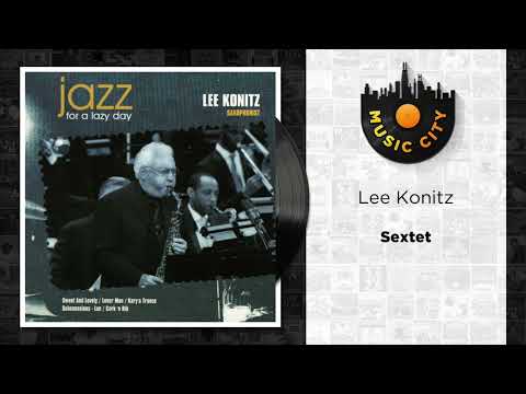 Lee Konitz - Sextet | Official Audio