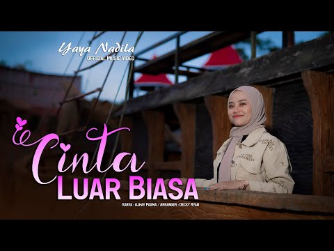 Yaya Nadila - Cinta Luar Biasa ( Official Music Video )