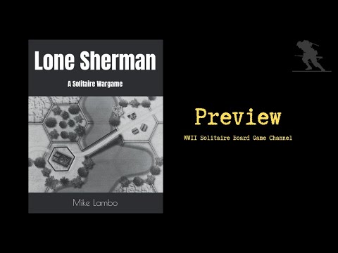 Lone Sherman: A Solitaire Wargame - Preview