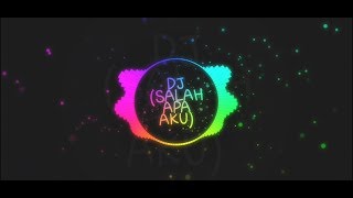 Download lagu Dj Salah Apa Aku Remix | Full Bass Terbaru 2019 mp3