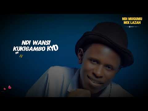 Ndi Mugumu - Mix Lazah ( Official Lyrics Video )