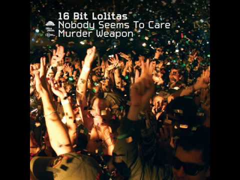 16 Bit Lolitas - Nobody Seems To Care feat.Jennifer Horne