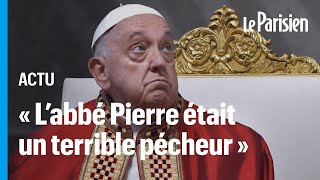 Accusations contre l'Abbé Pierre : le Vatican savait depuis 2007, selon le Pape François