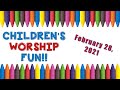 Children S Worship Fun 2 28 21