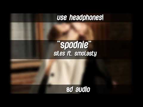 Siles ft. Smolasty - Spodnie 8D Audio + Tekst (Opis)