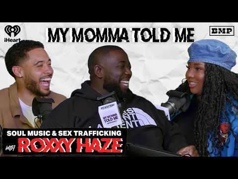 S5 Ep 31: Soul Music & Sex Trafficking (with Roxxy Haze) | MY MOMMA TOLD ME