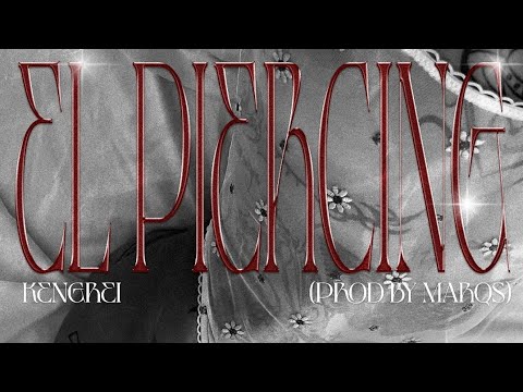 Kengrei - EL PIERCING💎 (prod. MARqS) [VIDEO LYRICS]