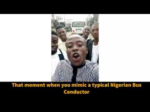 Mimicking Nigerian bus conductors...