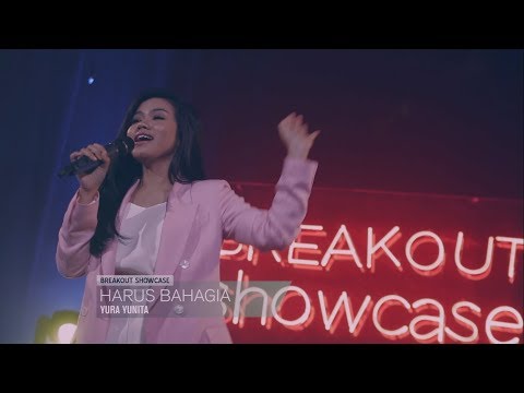 Breakout Showcase: YURA YUNITA "HARUS BAHAGIA"