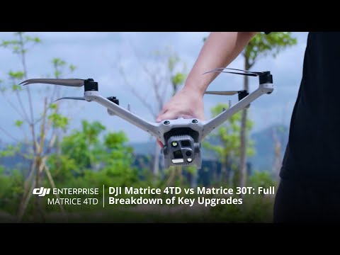 DJI Matrice 4TD vs Matrice 30T: Full Breakdown of Key Upgrades
