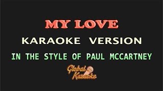 My Love - Global Karaoke Video - In the Style of Paul McCartney
